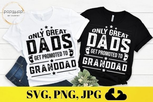 Download Only Great Dads Get Promoted to Granddad - Premium Resources